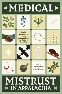 Medical Mistrust in Appalachia: Helping Patients and Providers Communicate with Cultural Humility (Original PDF from Publisher)