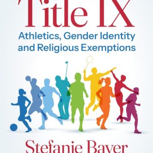 Title IX: Athletics, Gender Identity and Religious Exemptions (Original PDF from Publisher)
