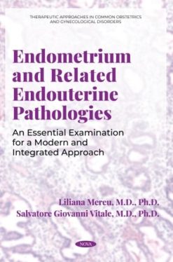 Endometrium and Related Endouterine Pathologies: An Essential Examination for a Modern and Integrated Approach (Original PDF from Publisher)