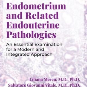Endometrium and Related Endouterine Pathologies: An Essential Examination for a Modern and Integrated Approach (Original PDF from Publisher)