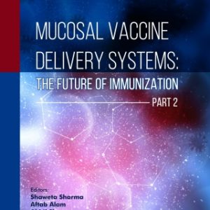 Mucosal Vaccine Delivery Systems: The Future of Immunization (Part 2) (Original PDF from Publisher)