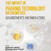 The Impact of Pharma Technology on Cosmetics: Advancements and Innovations (Original PDF from Publisher)