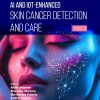 AI and IoT-Enhanced Skin Cancer Detection and Care (Part 1) (EPUB)