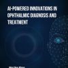 AI-Powered Innovations in Ophthalmic Diagnosis and Treatment (Original PDF from Publisher)