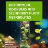 Autoimmune Disorders and Secondary Plant Metabolites (Part 1) (Original PDF from Publisher)