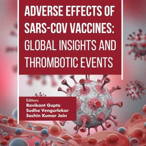 Adverse Effects of SARS-CoV Vaccines: Global Insights and Thrombotic Events, 95th Edition (Original PDF from Publisher)
