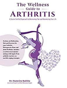 THE WELLNESS GUIDE TO ARTHRITIS: A Doctor Certified Approach To Minimizing Pain and Maximizing Your Life (AZW3 + EPUB + PDF)