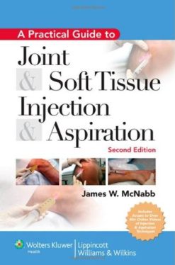 A Practical Guide to Joint and Soft Tissue Injection and Aspiration: An Illustrated Text for Primary Care Providers, 2e (Original PDF from Publisher)
