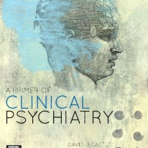 A Primer of Clinical Psychiatry, 2e (Original PDF from Publisher)