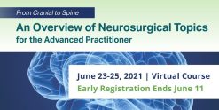 AANS From Cranial to Spine: An Overview of Neurosurgical Topics for the Advanced Practitioner 2021 (Videos)
