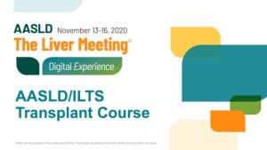 2020 AASLD/ILTS Transplant Course: Optimization of Transplant Care (Videos)