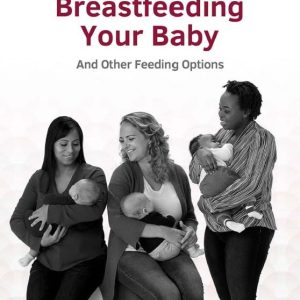 Breastfeeding Your Baby and Other Feeding Options (ACOG’s Patient Education Booklet Series) (Original PDF from Publisher)