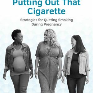 Putting Out That Cigarette (ACOG’s Patient Education Booklet Series) (Original PDF from Publisher)