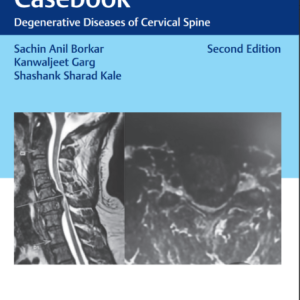 AIIMS Neurosurgery Casebook Degenerative Diseases of Cervical Spine 2e (Original PDF from Publisher)