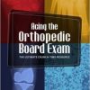 Acing the Orthopedic Board Exam: The Ultimate Crunch Time Resource