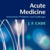Acute Medicine: Uncommon Problems and Challenges (Original PDF from Publisher)
