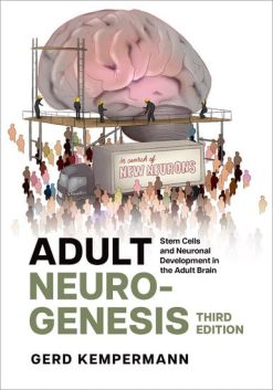 Adult Neurogenesis: Stem Cells and Neuronal Development in the Adult Brain, 3rd Edition (Original PDF from Publisher)