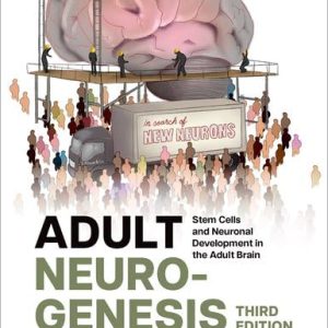 Adult Neurogenesis: Stem Cells and Neuronal Development in the Adult Brain, 3rd Edition (Original PDF from Publisher)