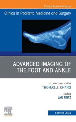Advanced Imaging of the Foot and Ankle, An issue of Clinics in Podiatric Medicine and Surgery (The Clinics: Orthopedics, Volume 41-4) (True PDF from Publisher)