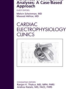 Advances in Arrhythmia Analyses: A Case-Based Approach, An Issue of Cardiac Electrophysiology Clinics (Original PDF from Publisher)