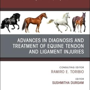 Advances in the Diagnosis and Treatment of Equine Tendon and Ligament Injuries, An Issue of Veterinary Clinics of North America: Equine Practice (Volume 41-2) (The Clinics: Veterinary Medicine, Volume 41-2) (True PDF from Publisher)