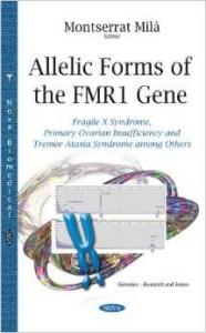 Allelic Forms of the FMR1 Gene: Fragile X Syndrome, Primary Ovarian Insufficiency and Tremor Ataxia Syndrome Among Others