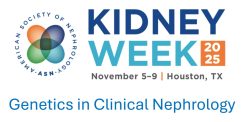 American Society of Nephrology Kidney Week Genetics in Clinical Nephrology 2025 (Videos)