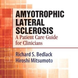 Amyotrophic Lateral Sclerosis: A Patient Care Guide for Clinicians (Original PDF from Publisher)