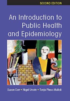 An Introduction to Public Health and Epidemiology (UK Higher Education OUP Humanities & Social Sciences Health & Social Welfare), 2nd Edition (Original PDF from Publisher)