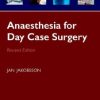 Anaesthesia for Day Case Surgery (Oxford Anaesthesia Library)