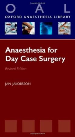Anaesthesia for Day Case Surgery (Oxford Anaesthesia Library)