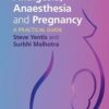 Analgesia, Anaesthesia and Pregnancy: A Practical Guide, 3rd Edition (Original PDF from Publisher)
