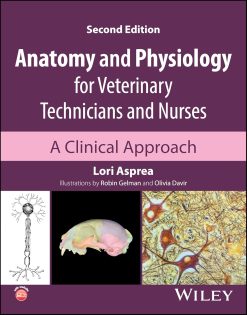 Anatomy and Physiology for Veterinary Technicians and Nurses: A Clinical Approach, 2nd Edition (Original PDF from Publisher)