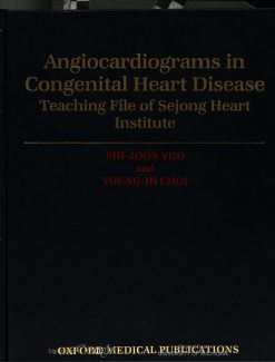 Angiocardiograms in Congenital Heart Disease (Oxford Medical Publications) (High Quality Scanned PDF)
