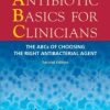 Antibiotic Basics for Clinicians: The ABCs of Choosing the Right Antibacterial Agent 2nd Edition (Original PDF from Publisher)