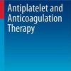 Antiplatelet and Anticoagulation Therapy (Current Cardiovascular Therapy) (Original PDF from Publisher)
