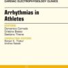 Arrhythmias in Athletes, An Issue of Cardiac Electrophysiology Clinics (The Clinics: Internal Medicine) (Original PDF from Publisher)