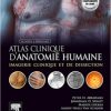 Atlas clinique d’anatomie humaine de McMinn et Abrahams: Imagerie clinique et de dissection avec compléments électroniques