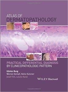 Atlas of Dermatopathology: Practical Differential Diagnosis by Clinicopathologic Pattern (Original PDF from Publisher)