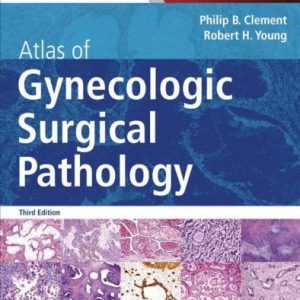 Atlas of Gynecologic Surgical Pathology, 3e (Original PDF from Publisher)