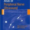 Atlas of Peripheral Nerve Ultrasound: With Anatomic and MRI Correlation (Original PDF from Publisher)