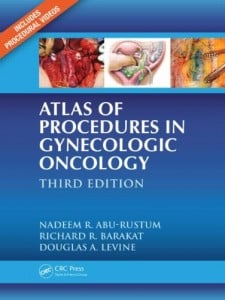 Atlas of Procedures in Gynecologic Oncology, Third Edition