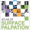 Atlas of Surface Palpation: Anatomy of the Neck, Trunk, Upper and Lower Limbs, 3rd Edition