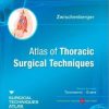 Atlas of Thoracic Surgical Techniques (A Volume in the Surgical Techniques Atlas Series) (Expert Consult – Online and Print), 1e