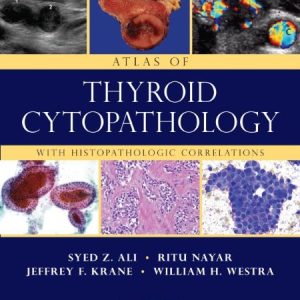 Atlas of Thyroid Cytopathology: With Histopathologic Correlations (Original PDF from Publisher)