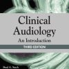 Clinical Audiology: An Introduction, 3rd edition (Original PDF from Publisher)