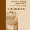 AutoImmune Blistering Disease Part I, An Issue of Dermatologic Clinics (The Clinics: Dermatology) (Original PDF from Publisher)