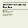 Neuromuscular Junction Disorders, An Issue of Neurologic Clinics (Volume 36-2) (The Clinics: Radiology, Volume 36-2) (Original PDF from Publisher)