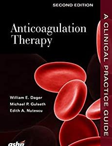 Anticoagulation Therapy: A Point-of-Care Guide, 2nd Edition (Original PDF from Publisher)