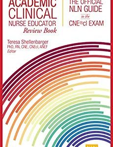 Academic Clinical Nurse Educator Review Book: The Official NLN Guide to the CNE®cl Exam (EPUB)